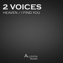 2 Voices - I Find You Original Mix