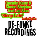 Quentin Kane Simon Sheldon feat Jai Sian - Sleep Late Original Mix