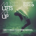 Dirty Disco feat Marvel - Music Lifts Me Up Dirty Disco Deep Tech Remix