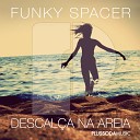 Funky Spacer - Noite De Ver o Original Mix