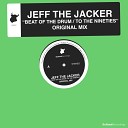 Jeff the Jacker - Beat Of The Drum (Original Mix)
