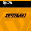 Tomsaw - Hero Original Mix