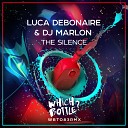 Luca Debonaire DJ Marlon - The Silence Radio Edit