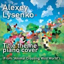 Alexey Lysenko - Title Theme From Animal Crossing Wild World Piano…