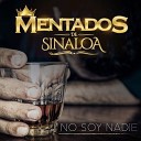 Mentados De Sinaloa - No Soy Nadie
