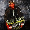 Tele Cruz Feat Ward 1 - Material Things