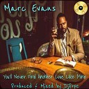 Marc Evans - You ll Never Find Another Love Like Mine DjPope Sound Of Baltimore Radio…