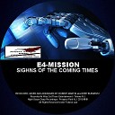 E4 Mission - Sighns Of The Coming Times