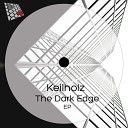 Keilholz - The Darkness Original Mix