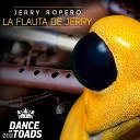 Jerry Ropero - La Flauta De Jerry Original Mix