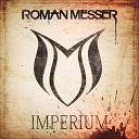 Roman Messer - Imperium Ruslan Radriges Remix