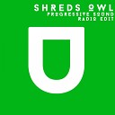 Shreds Owl - Progressive Sound Radio Edit