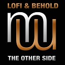 Lofi Behold - The Other Side Original Mix