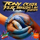 Tony Costa feat Birizdo I Am - Yesterday Original Mix
