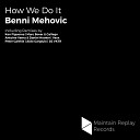 Benni Mehovic - How We Do It Aldo Gargiulo Remix