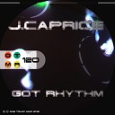 J Caprice - Got Rhythm Original Mix