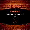 Dreamer - Respect The Drum Original Mix