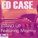 Ed Case - Stand Up Original Mix