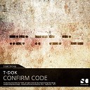 T DOK - Confirmed Code 001 Original Mix