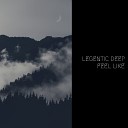Legentic Deep - Feel Like Original Mix