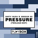 Dirty Rush Gregor Es - The Rhythm