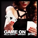 Orkidea Milla Lehto - Game On Original Mix