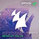 Dash Berlin John Dahlback Feat BullySongs - Never Let You Go Reez Remix