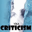 Yika - Criticism