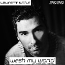 Laurent Wolf feat Eric Carter - Wash My World 2020