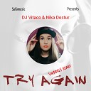 DJ Vitaco Nika Dostur - Try Again SOUNDRUS Remix