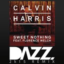 Calvin Harris feat Florence Welch - Sweet Nothing DAZZ 2k15 Remix