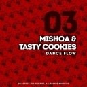 MISHQA amp Tasty Cookies - Dance Flow Original Mix