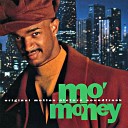 Mo Money Original Motion Picture Soundtrack feat Big Daddy Kane Feat Lo… - A Job Ain t Nuthin But Work