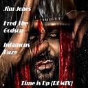 Jim Jones feat Fred The Godson Infamous Haze - Time is Up Remix