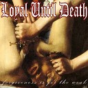 Loyal Until Death - Pull Out the Knife