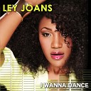 Ley Joans - I Wanna Dance