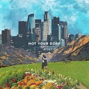 Not Your Dope - Lost In The City