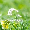 Silent Knights - Early Spring Shower Walk