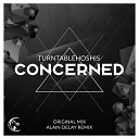 Turntablehoshis - Concerned Alain Delay Remix