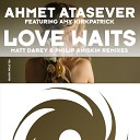 Ahmet Atasever featuring Amy Kirkpatrick - Love Waits Philip Aniskin Remix