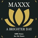 Maxxx - A Brighter Day Original Mix