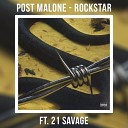 Post Malone 21 Savage - Rockstar Mauricio S Cover Mix by DragoN Sky