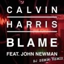 Calvin Harris feat John Newman - Blame Dj Demm Remix