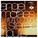 Angel Moraes feat Chanel - A Stereo Tribute feat Chanel Original Mix
