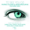 Patrick Oliver Adam Redcurve feat Min z - To See You Go Gabriel Batz Remix