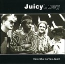 Juicy Lucy - Try My Love