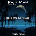 Rain Man feat OLY - Bring Back The Summer F Lka Remix