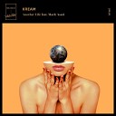 KREAM feat Mark Asari - Another Life Extended Mix