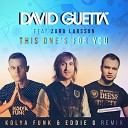 Kolya Funk Eddie G - David Guetta ft Zara Larsson This One s For You Kolya Funk Eddie G Radio…