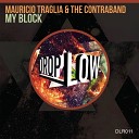 Mauricio Traglia The Contraband - My Block Original Mix